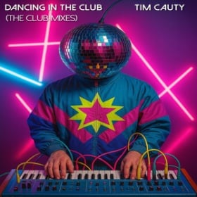 TIM CAUTY - DANCING IN THE CLUB (THE CLUB MIXES)